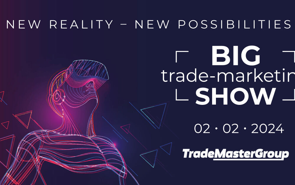 Big Trade-Marketing Show-2024: New reality – new possibilities”